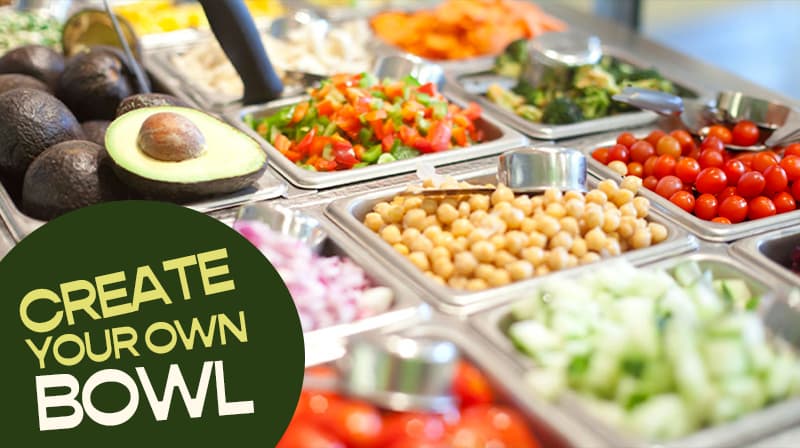 Create your own Salad or Bowl